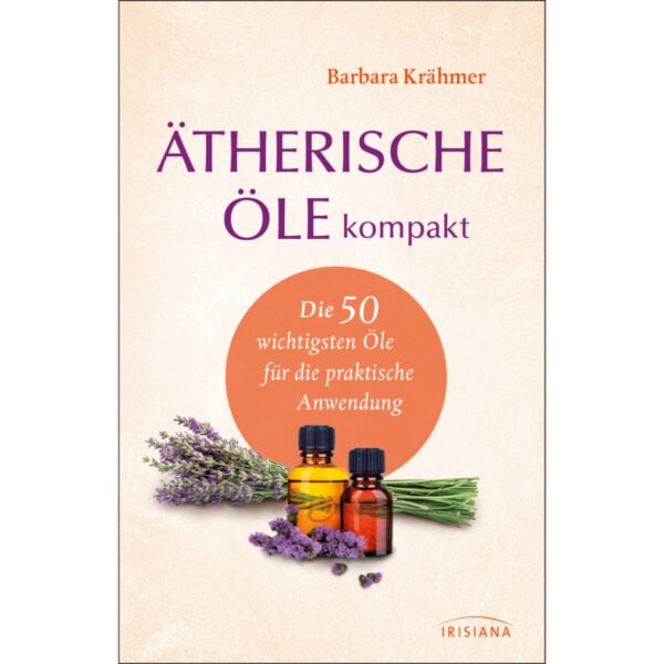 Ätherische Öle kompakt - Barbara Krähmer