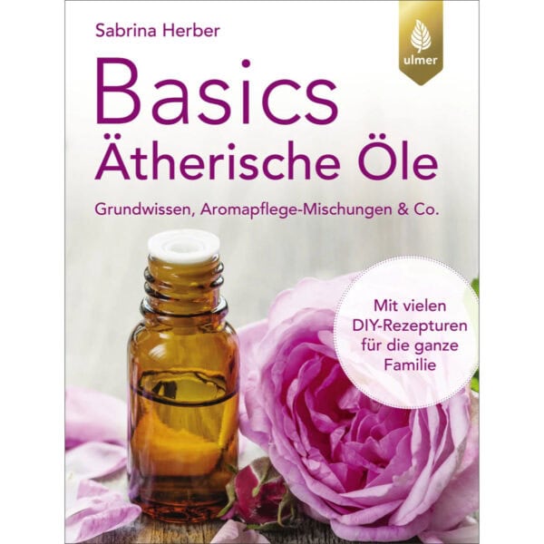 Basics Ätherische Öle - Sabrina Herber - 978-3-8186-2415-6